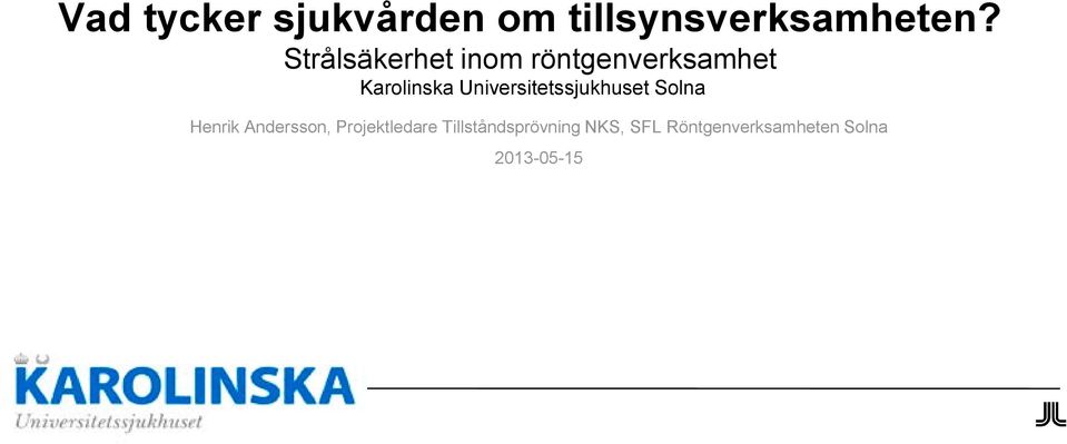 Universitetssjukhuset Solna Henrik Andersson,