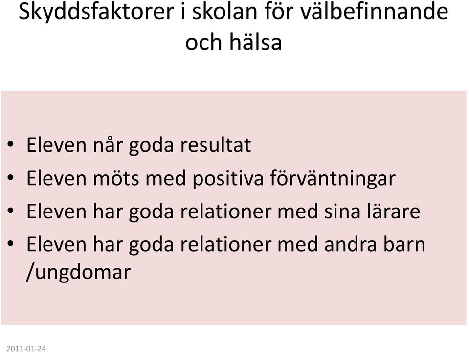 förväntningar Eleven har goda relationer med sina