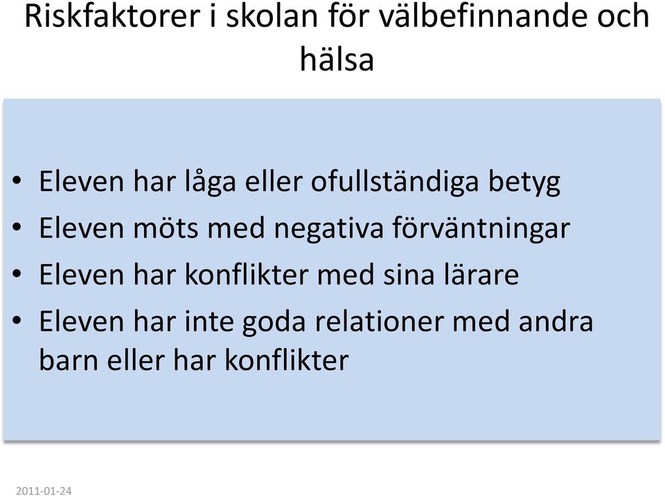 negativa förväntningar Eleven har konflikter med sina