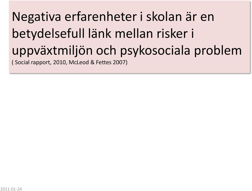 uppväxtmiljön och psykosociala problem