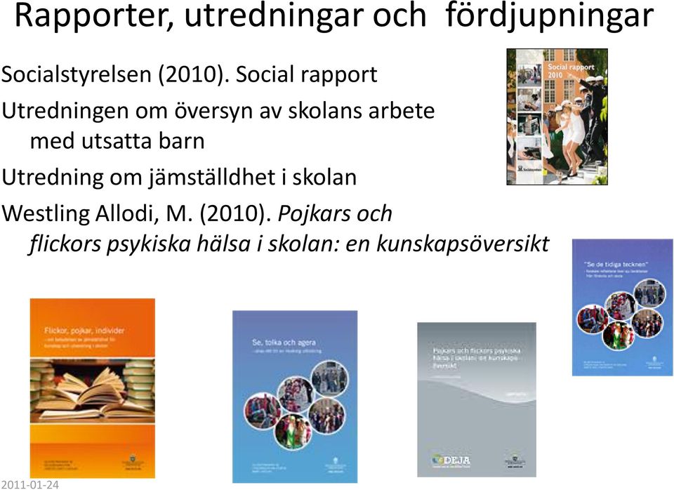 utsatta barn Utredning om jämställdhet i skolan Westling Allodi, M.