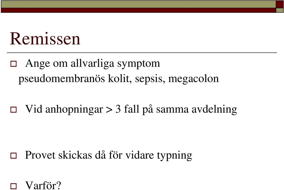 Vid anhopningar > 3 fall på samma