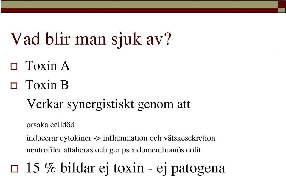 celldöd inducerar cytokiner -> inflammation och