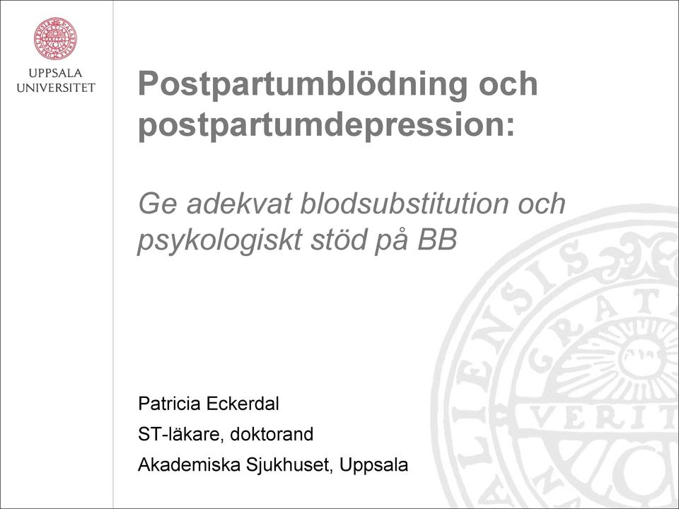 blodsubstitution och psykologiskt stöd på