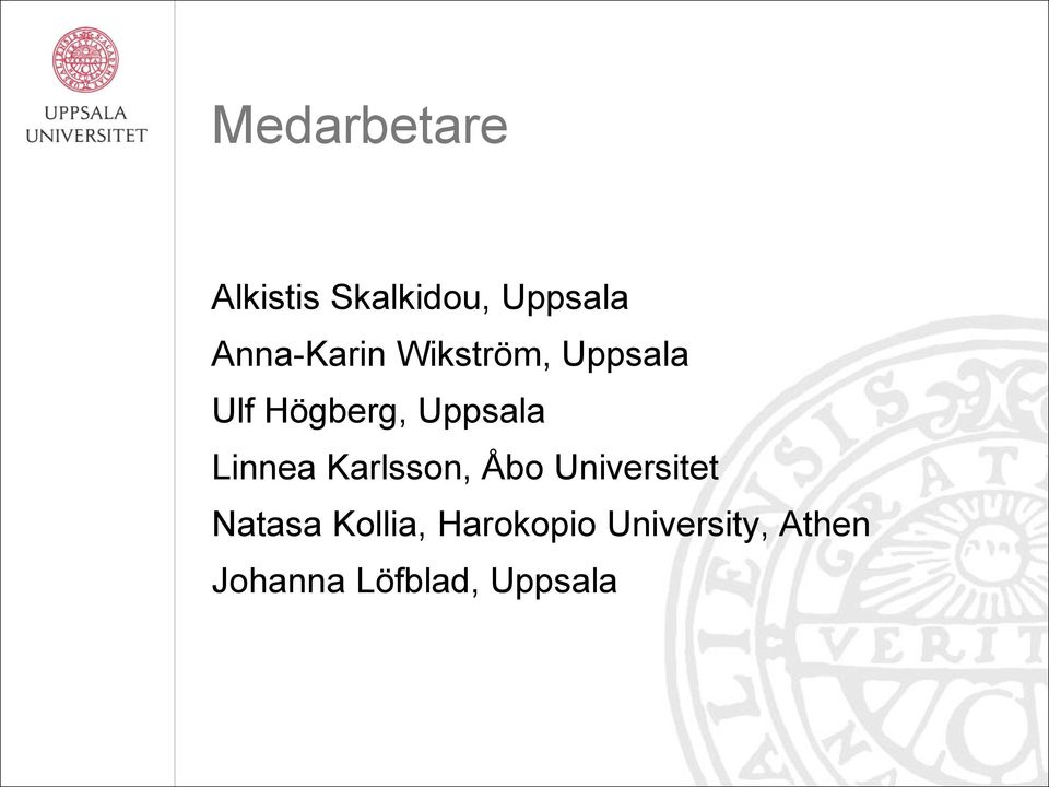 Uppsala Linnea Karlsson, Åbo Universitet Natasa