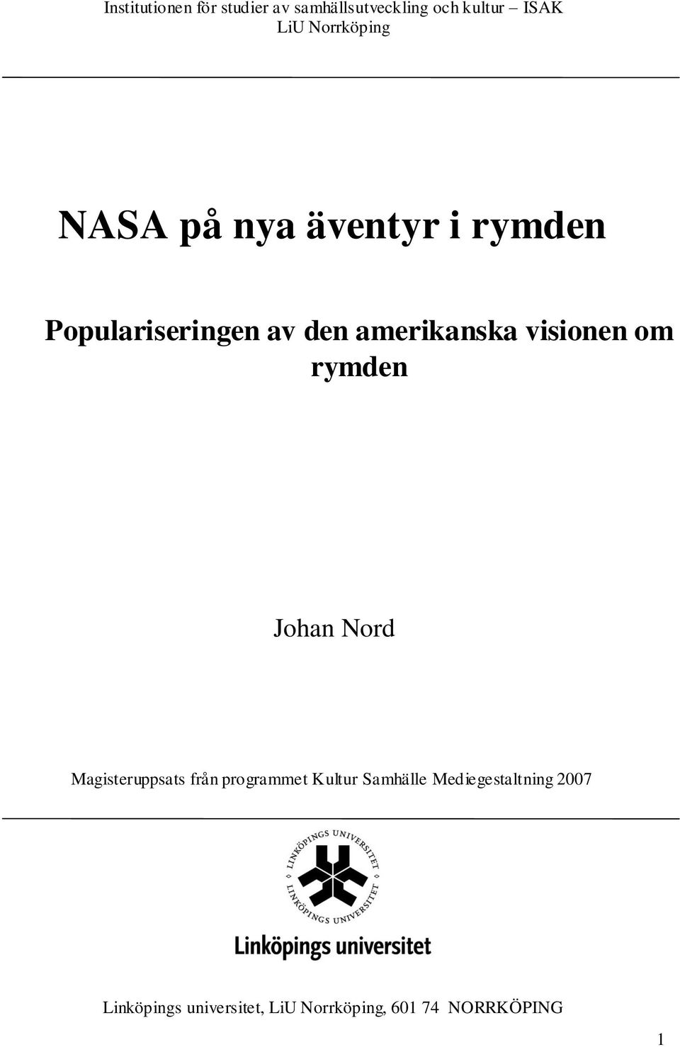 visionen om rymden Johan Nord Magisteruppsats från programmet Kultur