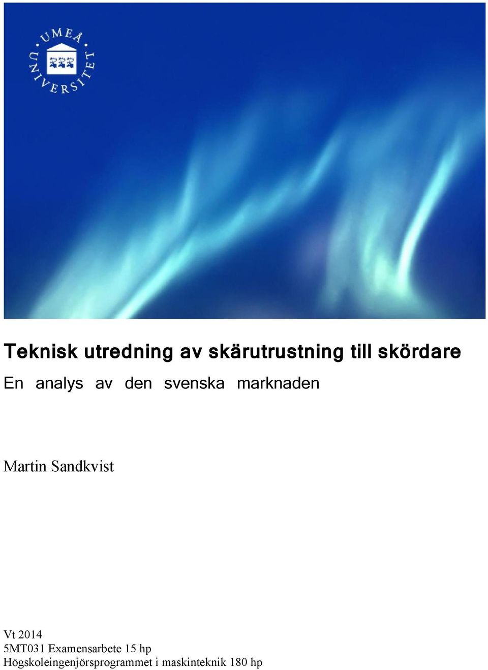 Martin Sandkvist Vt 2014 5MT031 Examensarbete