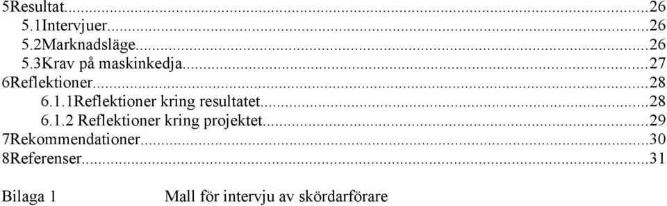 ..29 7Rekommendationer...30 8Referenser.