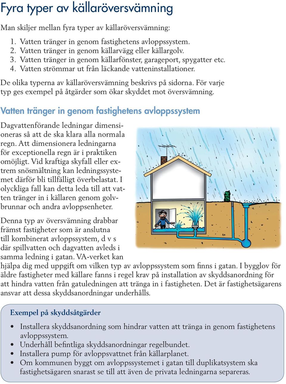 För varje typ ges exempel på åtgärder som ökar skyddet mot översvämning.