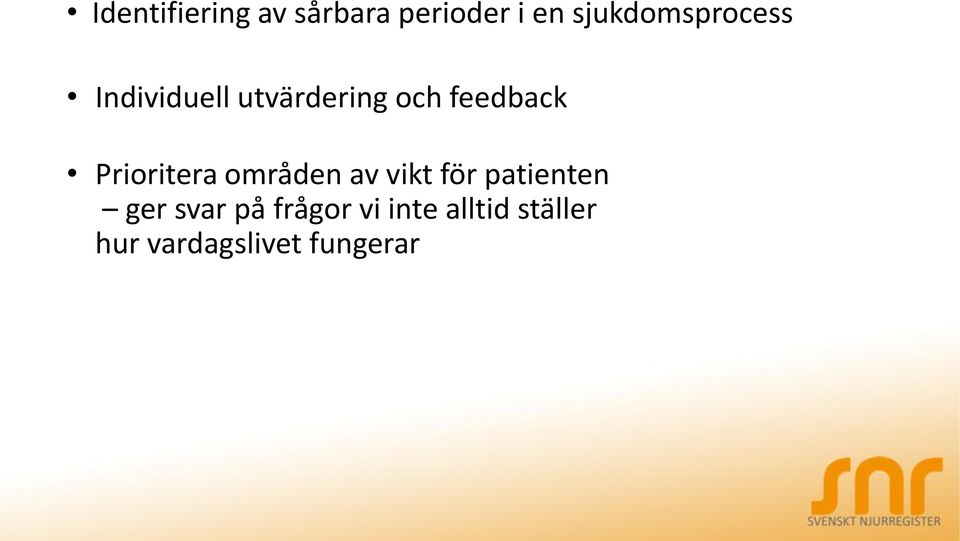feedback Prioritera områden av vikt för patienten