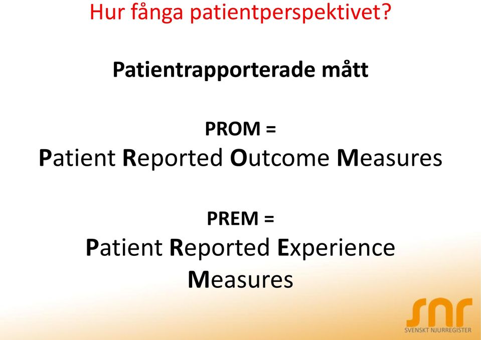 Patient Reported Outcome Measures