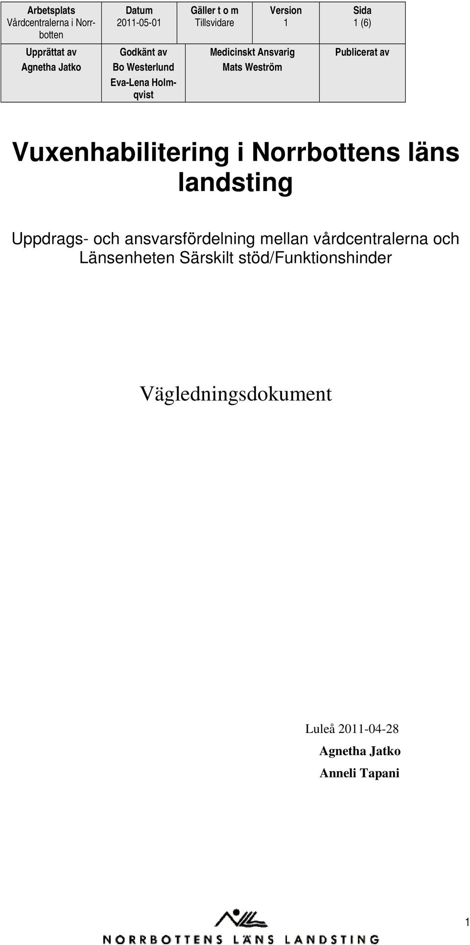 vårdcentralerna och Länsenheten Särskilt