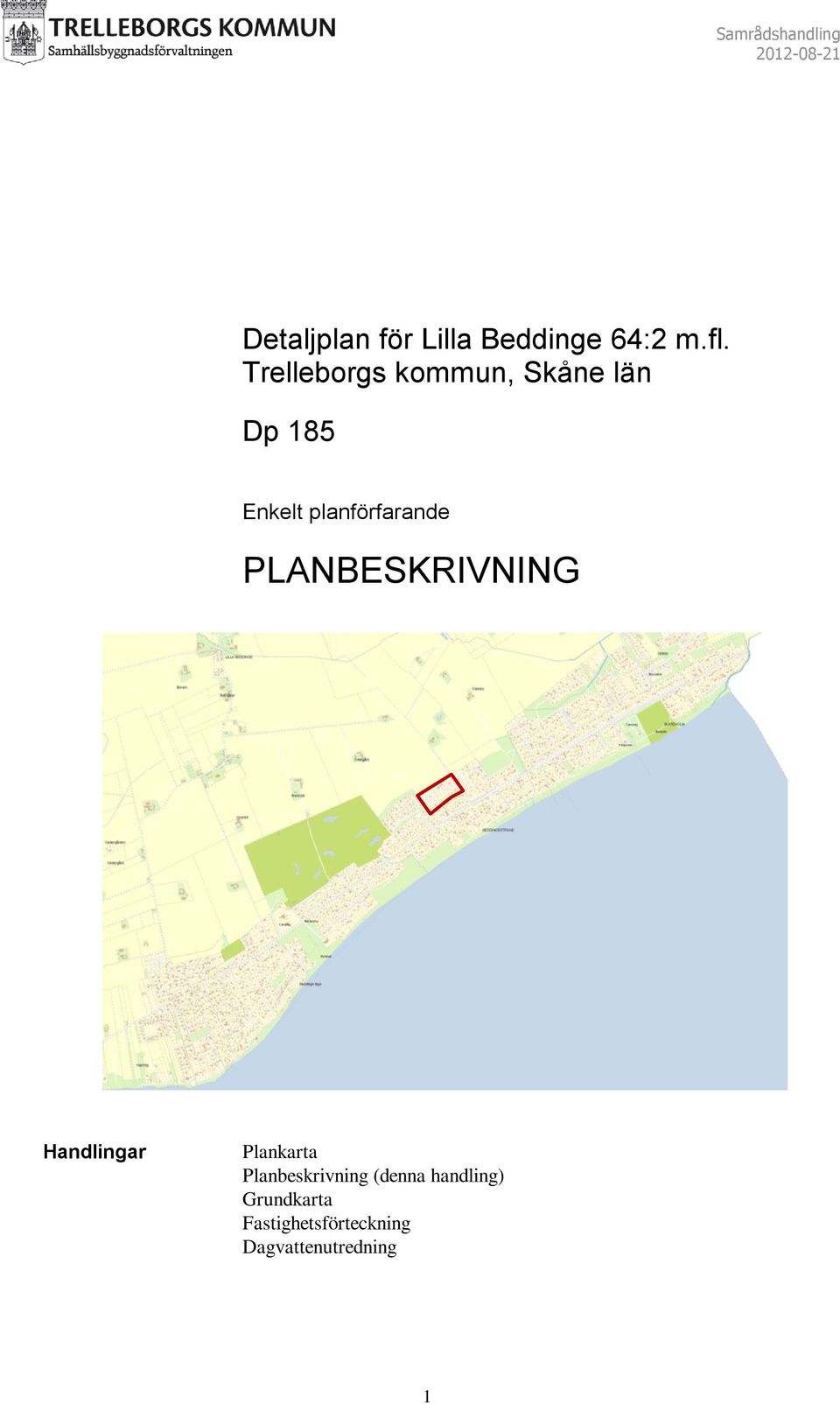 planförfarande PLANBESKRIVNING Handlingar Plankarta