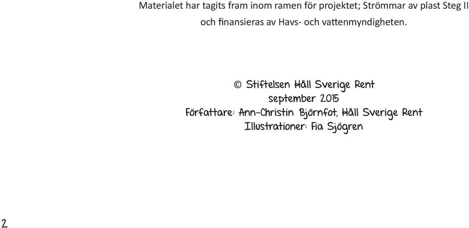 Stiftelsen Håll Sverige Rent september 2015 Författare: