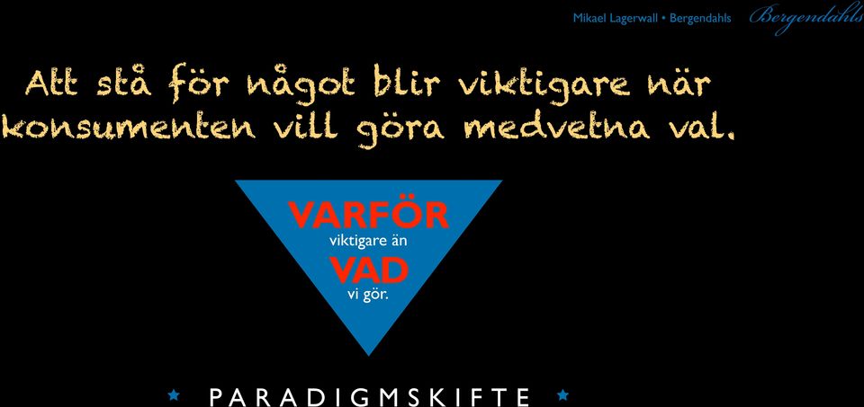 vill göra medvetna val.