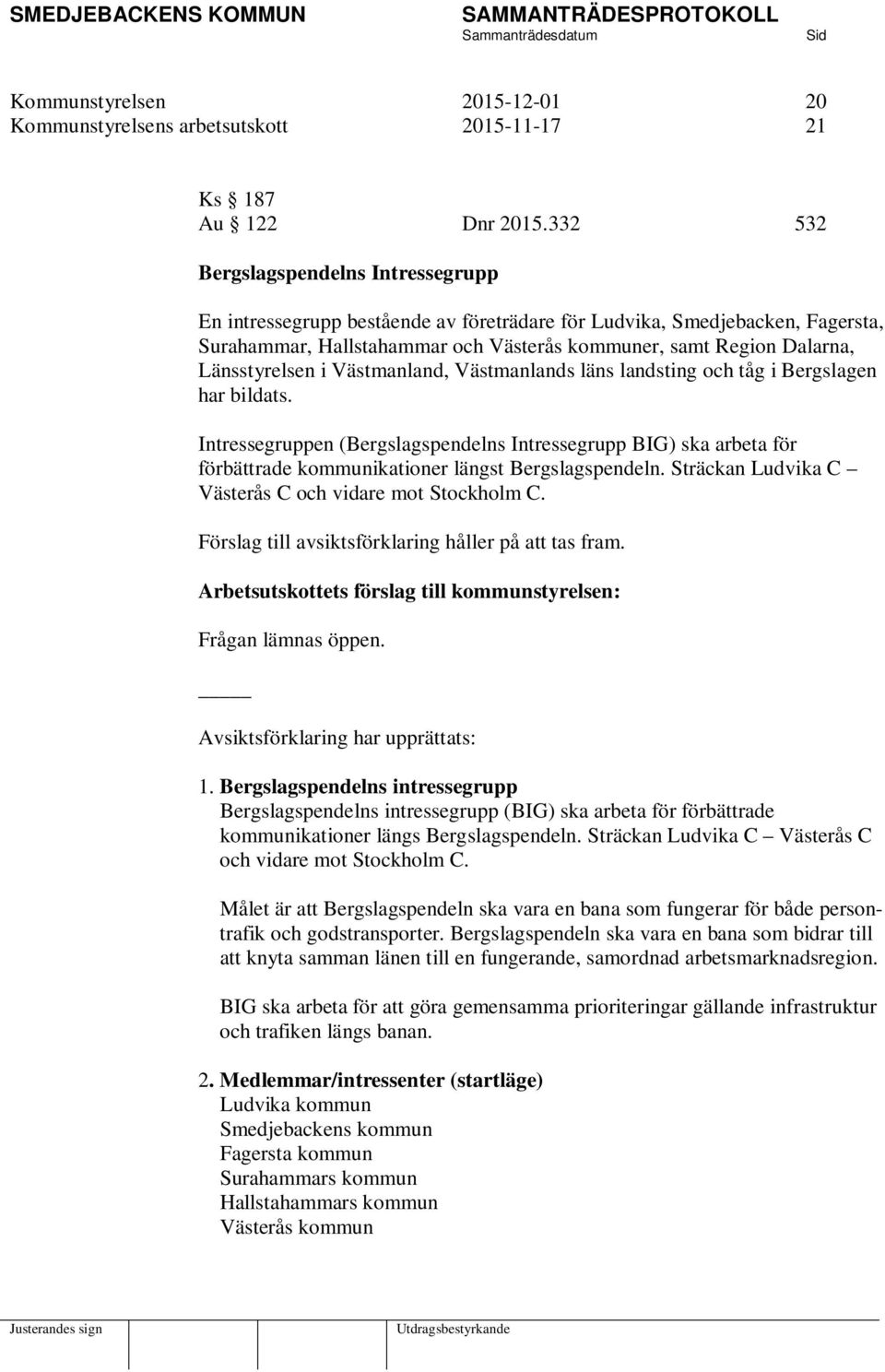 Länsstyrelsen i Västmanland, Västmanlands läns landsting och tåg i Bergslagen har bildats.