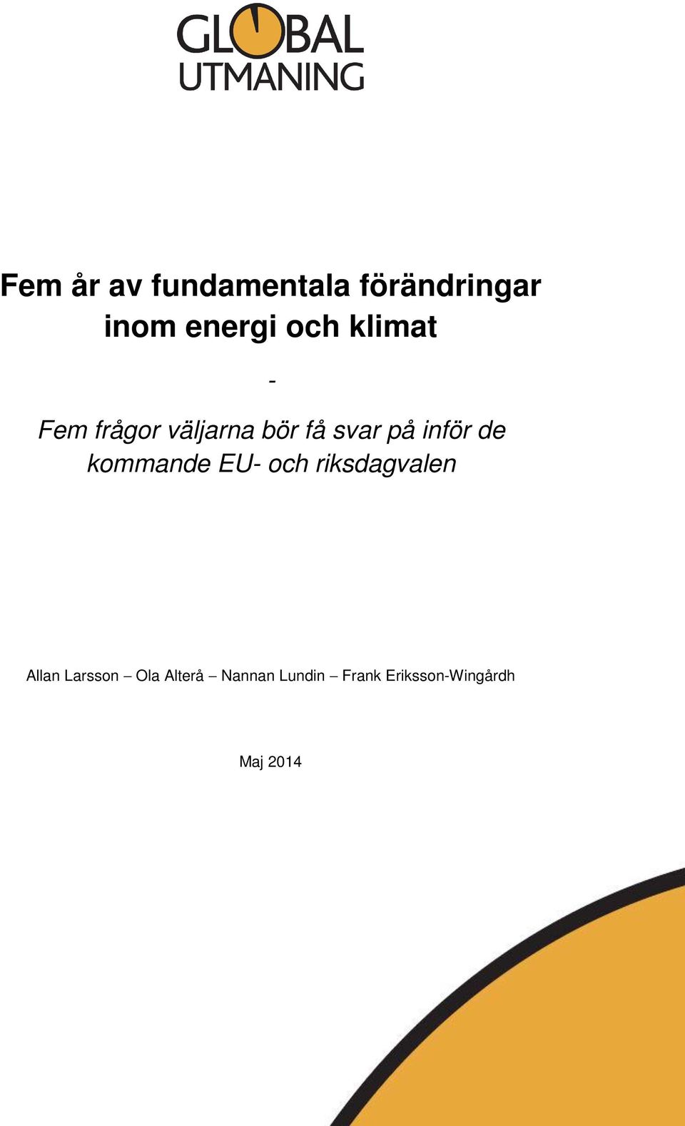 de kommande EU- och riksdagvalen Allan Larsson Ola