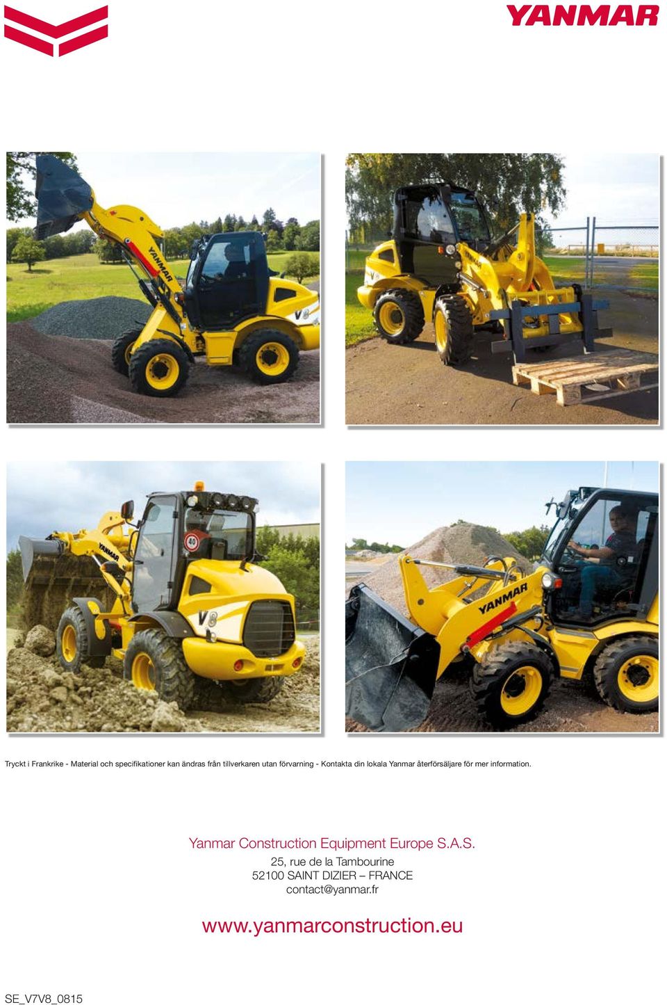 mer information. Yanmar Construction Equipment Europe S.