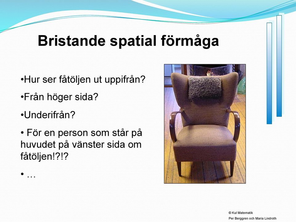 Underifrån?