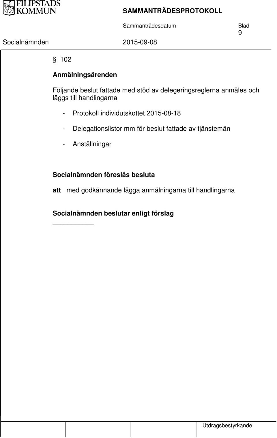 Delegationslistor mm för beslut fattade av tjänstemän - Anställningar att med