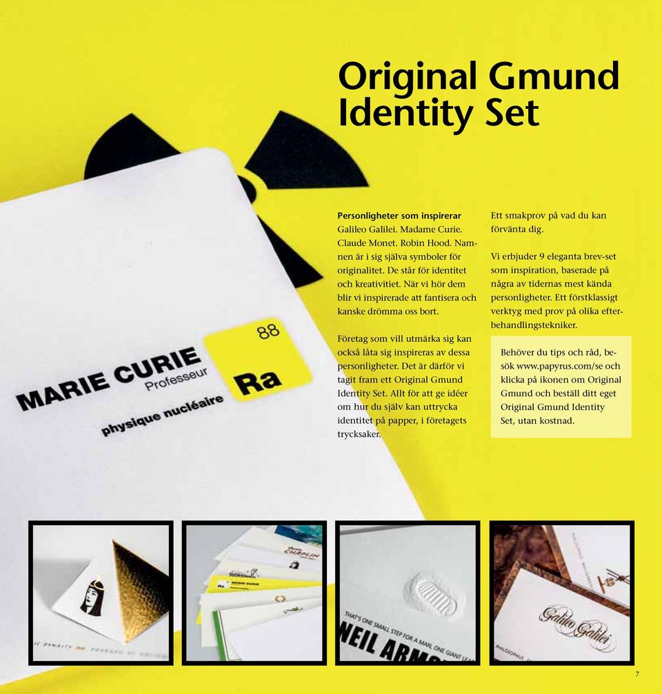 Det är därför vi tagit fram ett Original Gmund Identity Set. Allt för att ge idéer om hur du själv kan uttrycka identitet på papper, i företagets trycksaker. Ett smakprov på vad du kan förvänta dig.