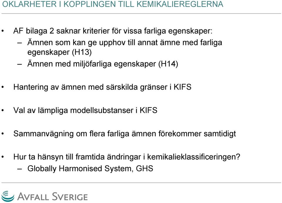 av ämnen med särskilda gränser i KIFS Val av lämpliga modellsubstanser i KIFS Sammanvägning om flera farliga ämnen