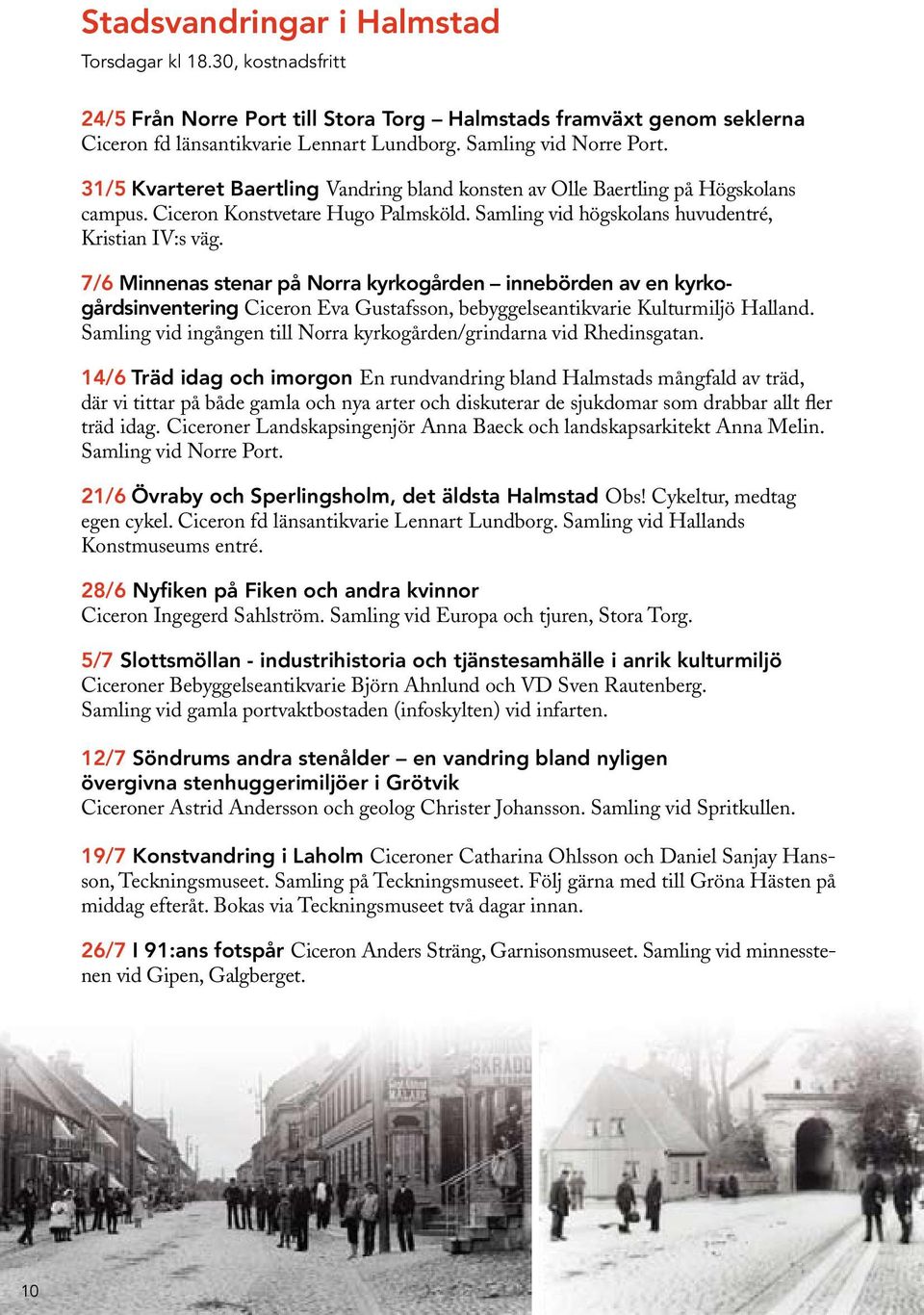 7/6 Minnenas stenar på Norra kyrkogården innebörden av en kyrkogårdsinventering Ciceron Eva Gustafsson, bebyggelseantikvarie Kulturmiljö Halland.