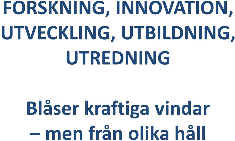 UTREDNING Blåser