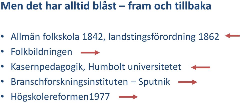 Folkbildningen Kasernpedagogik, Humbolt