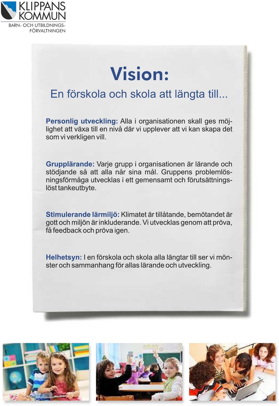 FÖRVALTNINGEN Vision: