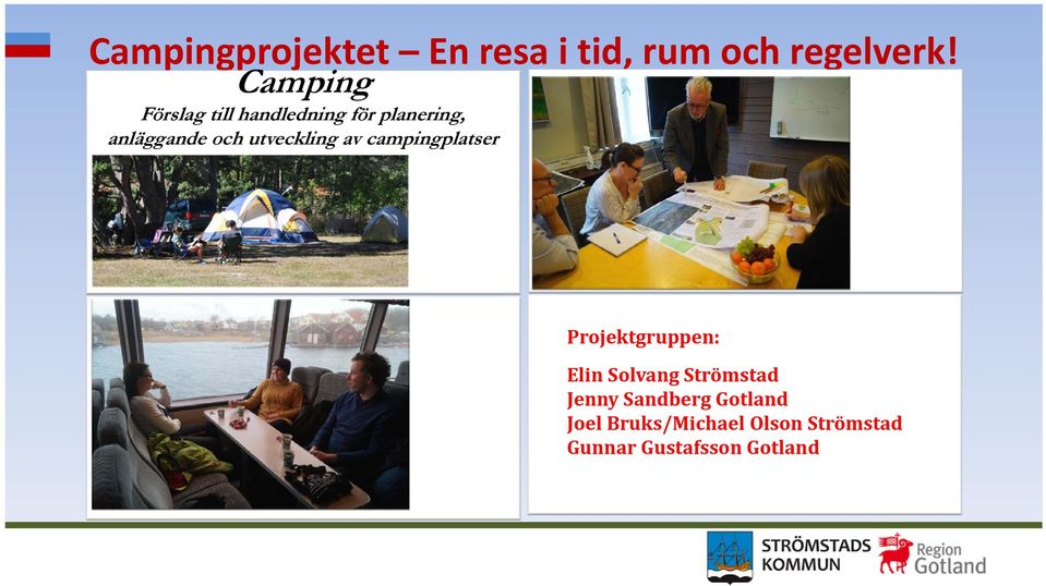 utveckling av campingplatser Projektgruppen: Elin Solvang