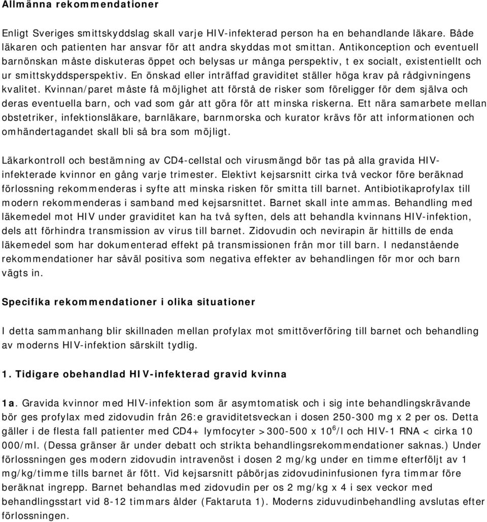 En önskad eller inträffad graviditet ställer höga krav på rådgivningens kvalitet.