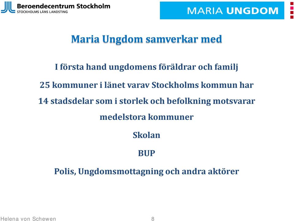 stadsdelar som i storlek och befolkning motsvarar medelstora
