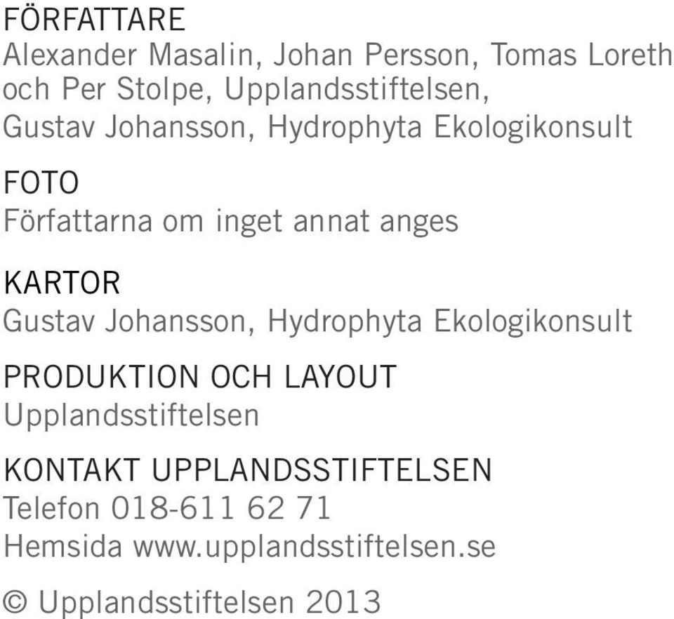 Gustav Johansson, Hydrophyta Ekologikonsult Produktion och Layout Upplandsstiftelsen Kontakt