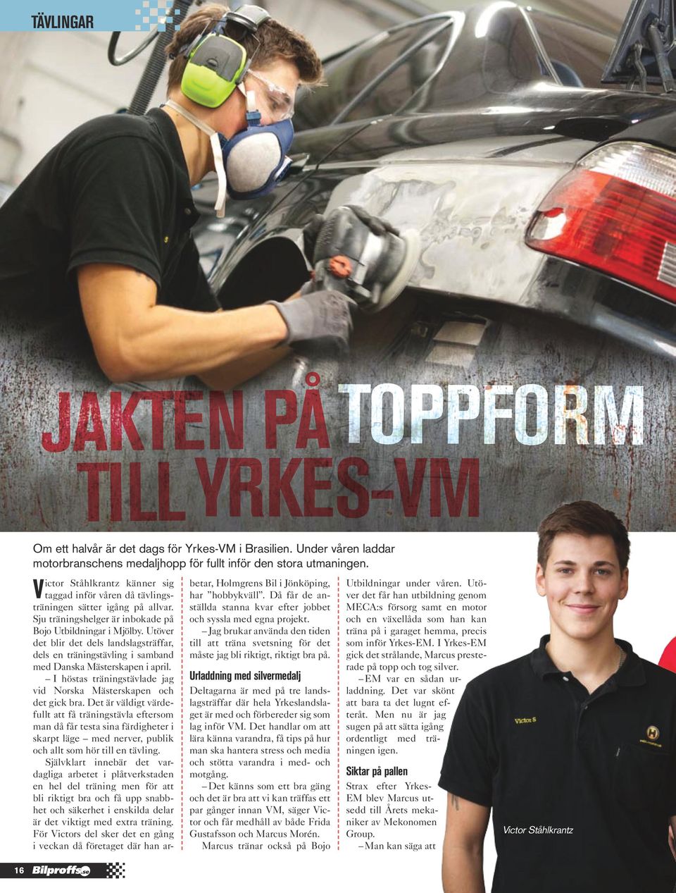 Dt är väldgt värdfllt tt få trägtävl ftrom m då får tt färdgtr krpt läg md rvr, pblk o llt om ör tll tävlg.