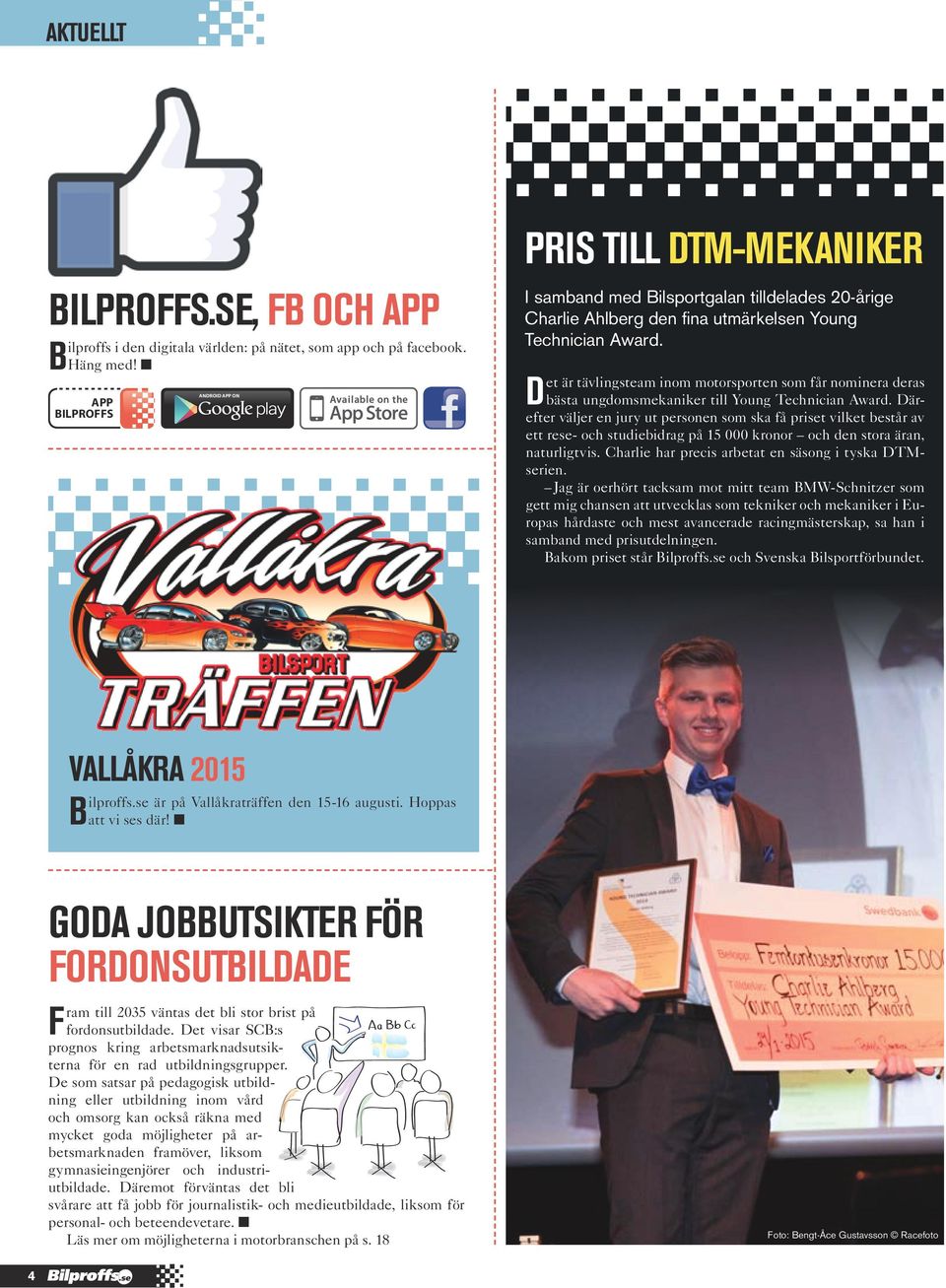 Jg är orört tkm mot mtt tm BMW-Stzr om gtt mg tt tvkl om tkkr o mkkr Erop årdt o mt vrd rgmätrkp, mbd md prtdlg. Bkom prt tår Blproff. o Svk Blportförbdt. VLLÅK 2015 Blproff.