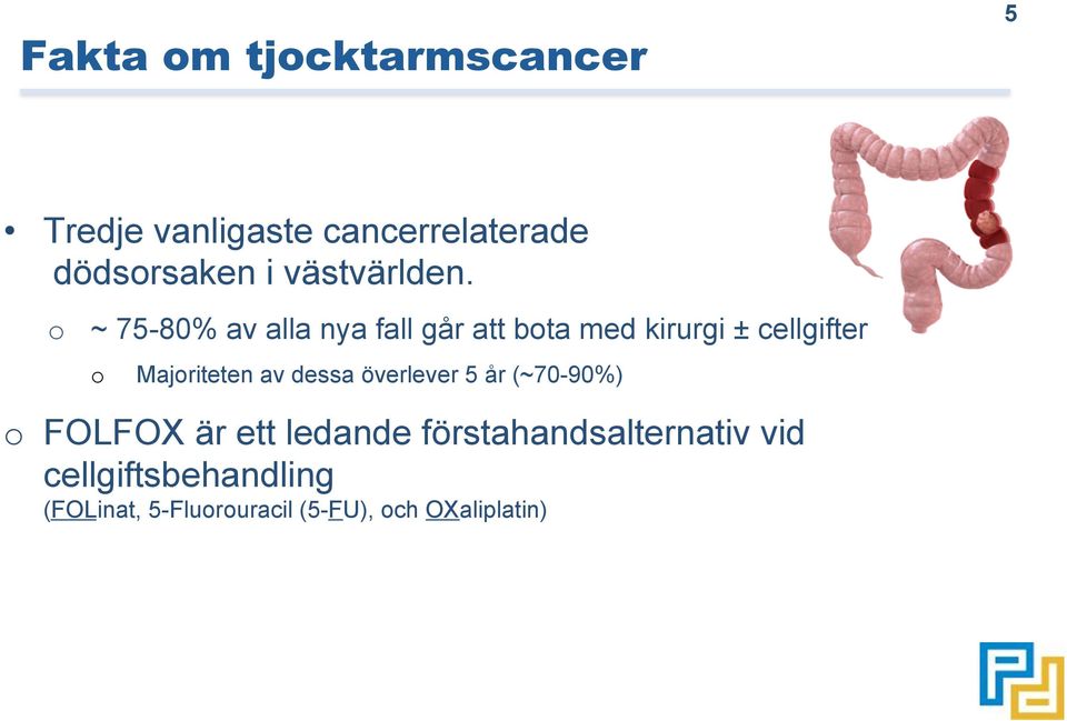 o ~ 75-80% av alla nya fall går att bota med kirurgi ± cellgifter o Majoriteten