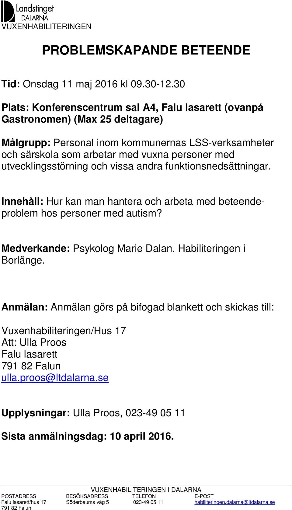 arbetar med vuxna personer med utvecklingsstörning och vissa andra funktionsnedsättningar.