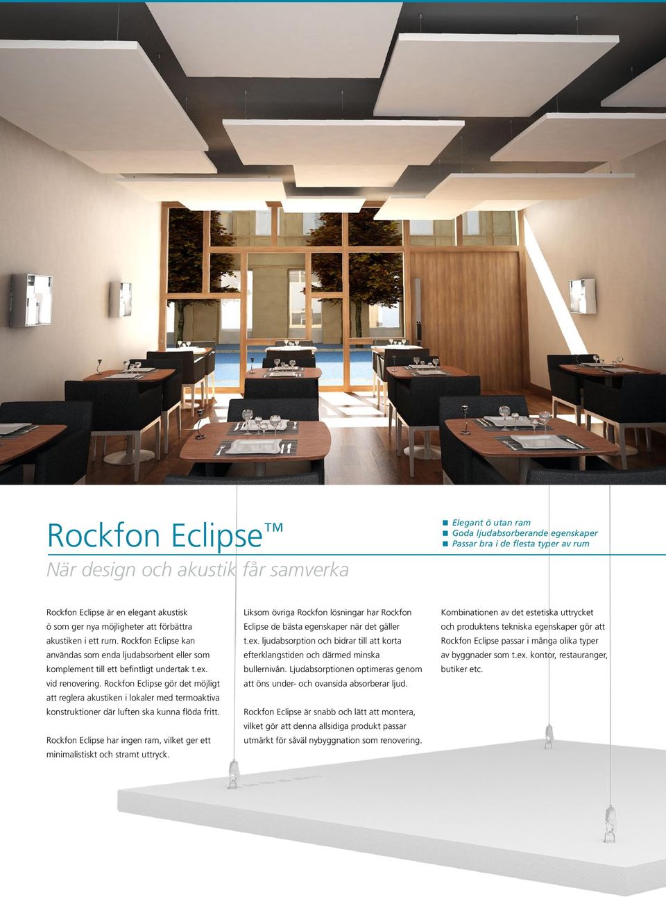 Rockfon Eclipse gör det möjligt att reglera akustiken i lokaler med termoaktiva konstruktioner där luften ska kunna flöda fritt.