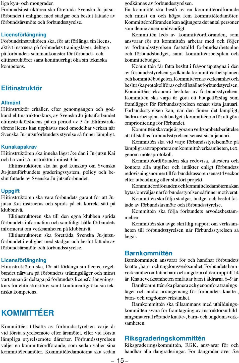 kontinuerligt öka sin tekniska kompetens.