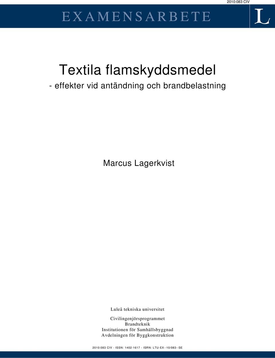 Civilingenjörsprogrammet Brandteknik Institutionen för Samhällsbyggnad
