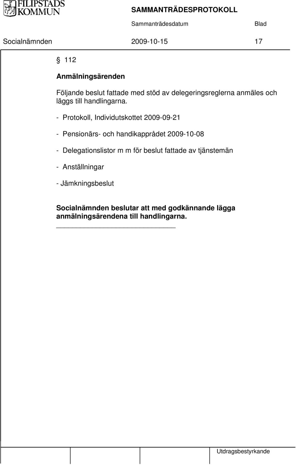- Protokoll, Individutskottet 2009-09-21 - Pensionärs- och handikapprådet 2009-10-08 -