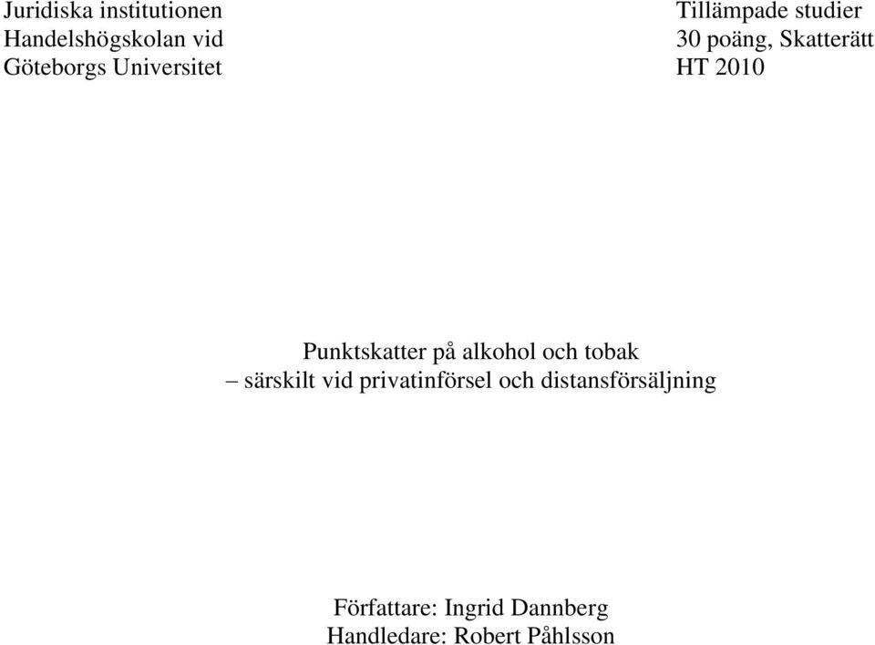 på alkohol och tobak särskilt vid privatinförsel och