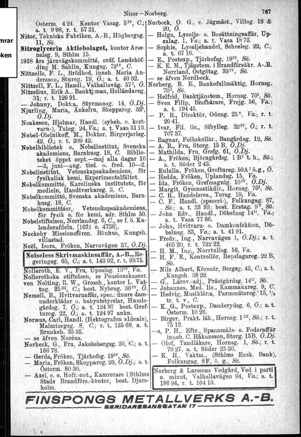 ">, I 1918 års järnvägsk'ommitte, ordf. Landshöf E., Postexp., Tjärhofsg. 19 1v, Sö.' ding M. Sahlin, Kungsg. 721V,O. K.E. M., Tjäp'stem. i Brandf6rsäkr. A.B. I Nittzells, F. L.; Brödbod, inneh, Maria An Norrland,Ostgötag.