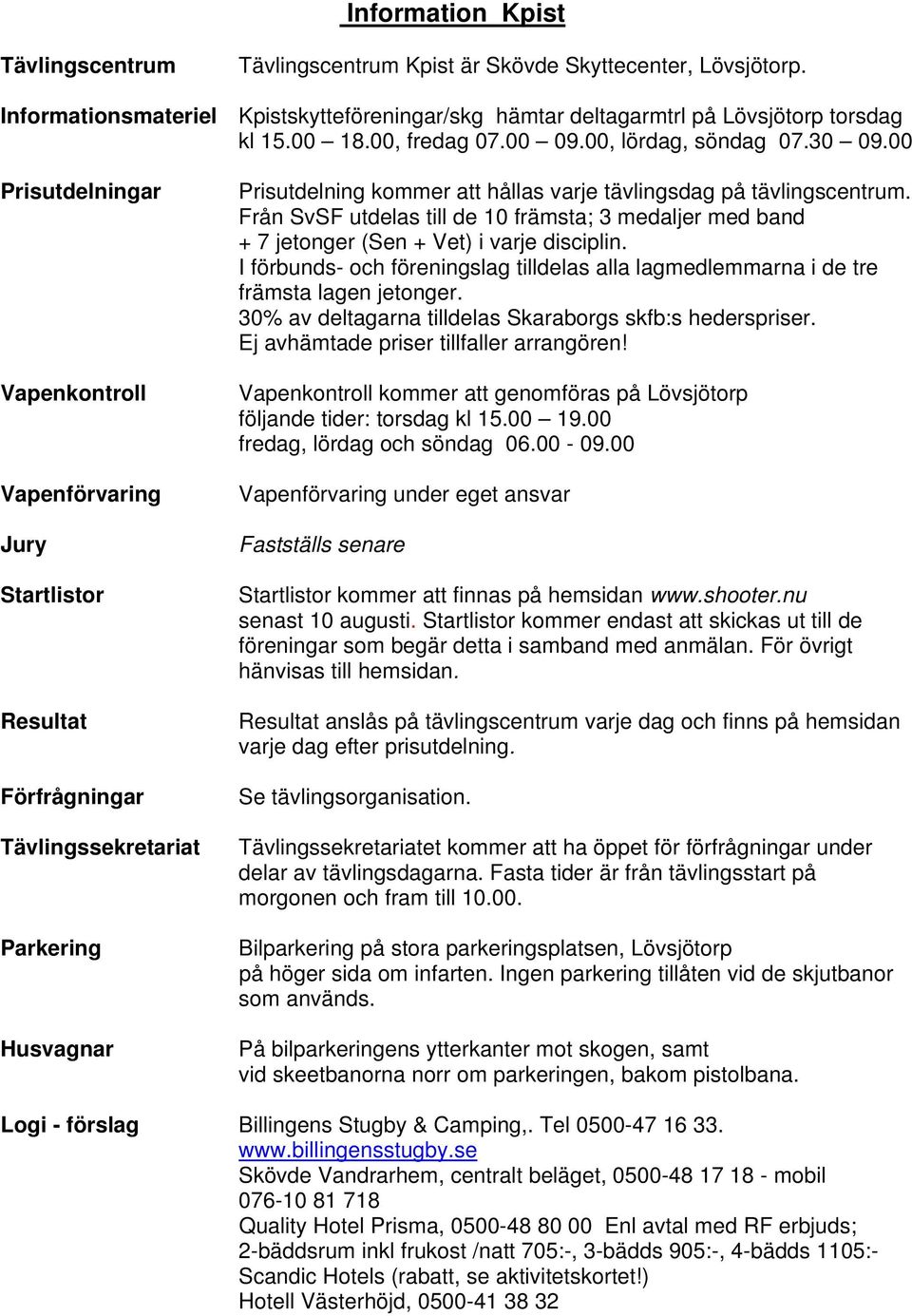 00, lördag, söndag 0.0 09.