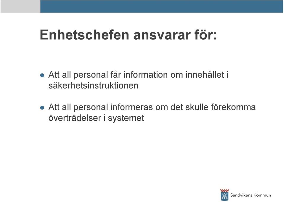 säkerhetsinstruktionen Att all personal