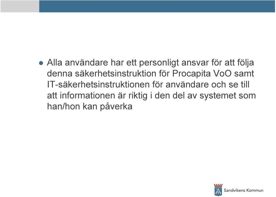 IT-säkerhetsinstruktionen för användare och se till att