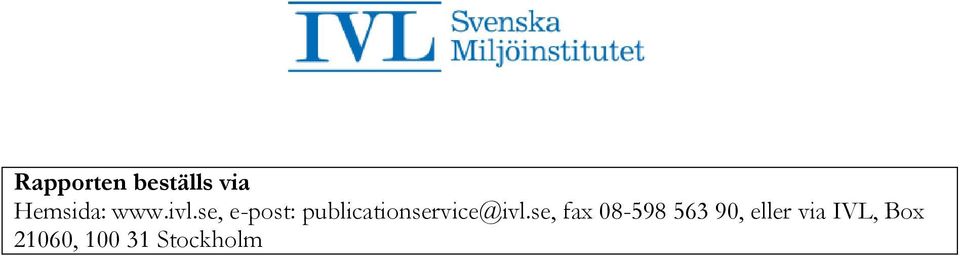 se, e-post: publicationservice@ivl.