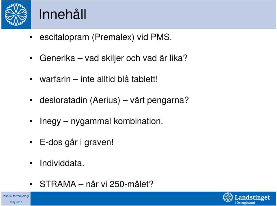 warfarin inte alltid blå tablett!