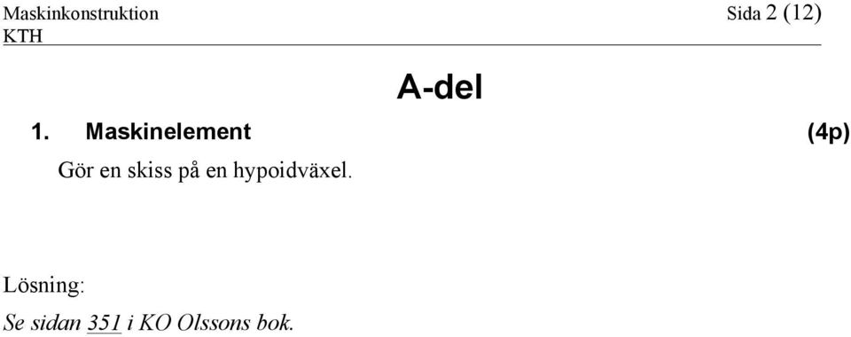 Maskinelement (4p) Gör en